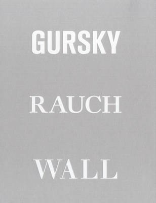 Book cover for Gursky, Raunch, Wall