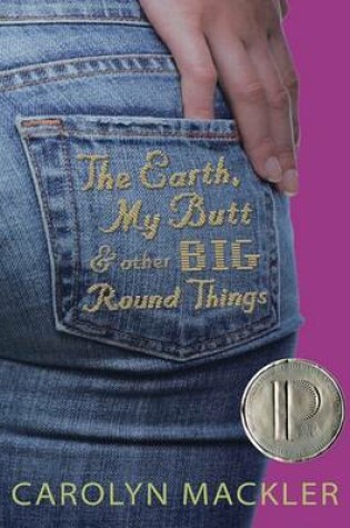 Cover of The Earth, My Butt, and Other Big Round Things