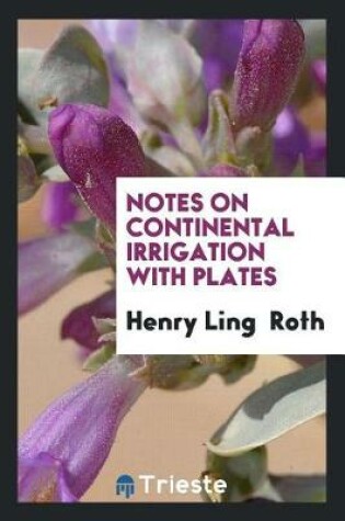 Cover of Notes on Continental Irrigation with Plates