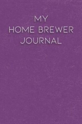 Cover of My Home Brewer Journal