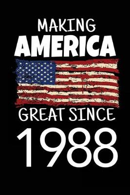 Book cover for Making America Great Since 1988