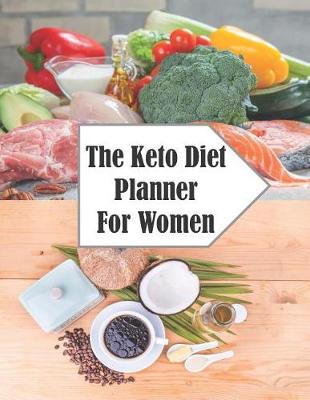 Book cover for The Keto Diet Planner For Women