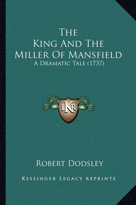 Book cover for The King and the Miller of Mansfield the King and the Miller of Mansfield