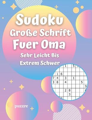 Book cover for Sudoku Große Schrift Fuer Oma - Sehr Leicht Bis Extrem Schwer