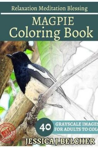 Cover of Magpie Coloring Book for Adults Relaxation Meditation Blessing