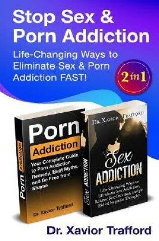 Cover of Life-Changing Ways to Eliminate Sex & Porn Addiction FAST! 2 in 1