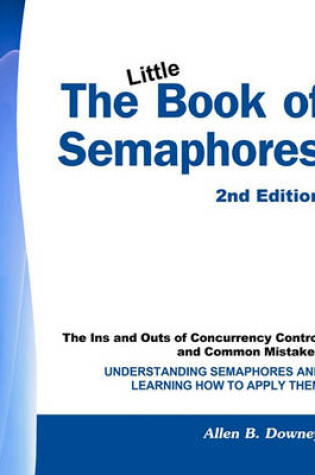 Cover of The Little Book of Semaphores (2nd Edition)