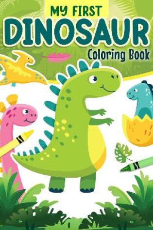 Cover of My First Dinosaur Coloring Book