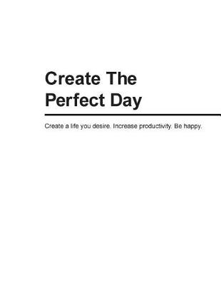 Book cover for Create The Perfect Day