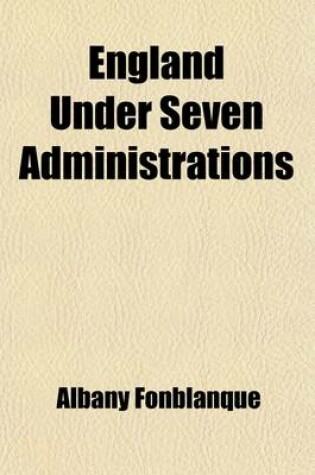 Cover of England Under Seven Administrations (Volume 1)