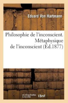 Book cover for Philosophie de l'Inconscient. Metaphysique de l'Inconscient (Ed.1877)