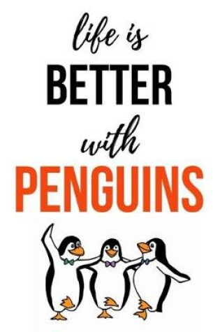 Cover of Life Is Better With Penguins