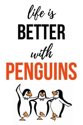 Book cover for Life Is Better With Penguins