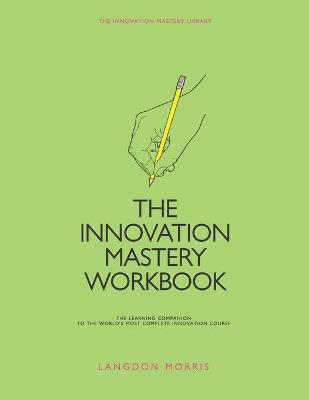 Book cover for The Innovation Mastery Workbook