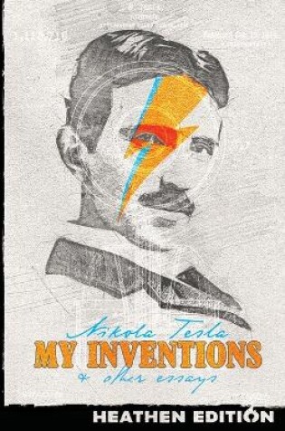 Cover of My Inventions & Other Essays (Heathen Edition)