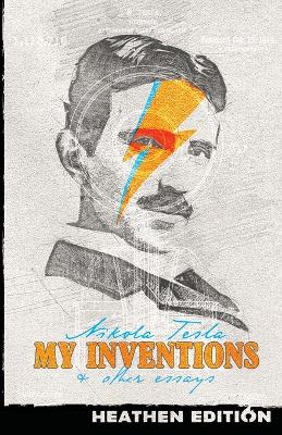 Book cover for My Inventions & Other Essays (Heathen Edition)