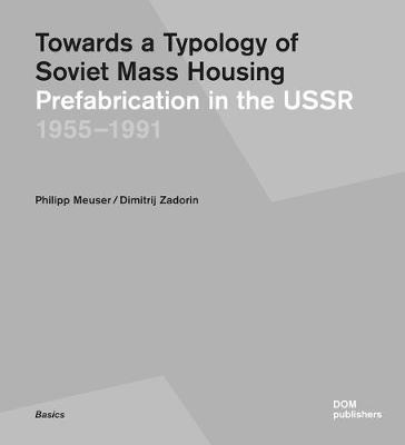 Book cover for Towards a Typology of Soviet Mass Housing: Prefabrication in the USSR 1955 - 1991