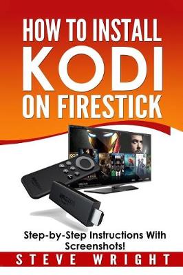 Book cover for How to Install Kodi on Fire Stick