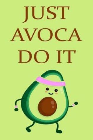 Cover of Just Avoca do It