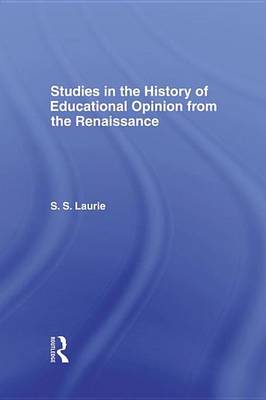 Book cover for Studies in the History of Education Opinion from the Renaissance