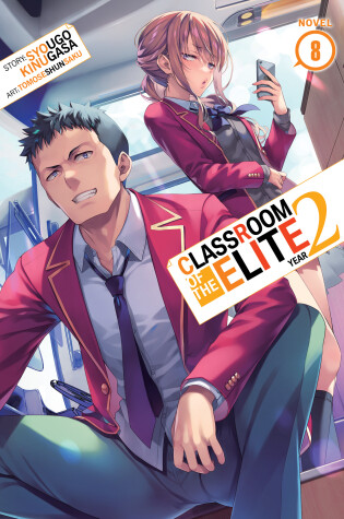 Cover of Classroom of the Elite: Year 2 (Light Novel) Vol. 8