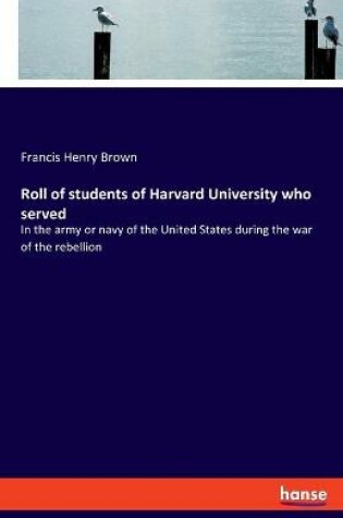 Cover of Roll of students of Harvard University who served