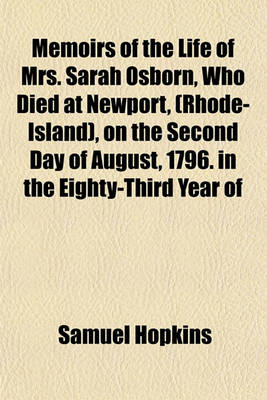 Book cover for Memoirs of the Life of Mrs. Sarah Osborn, Who Died at Newport, (Rhode-Island), on the Second Day of August, 1796. in the Eighty-Third Year of