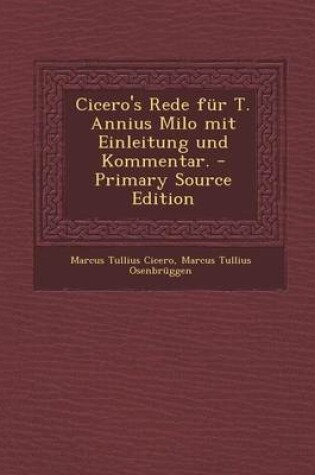 Cover of Cicero's Rede Fur T. Annius Milo Mit Einleitung Und Kommentar.