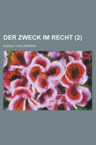 Cover of Der Zweck Im Recht (2)