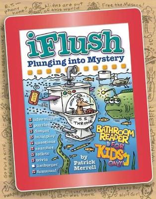 Book cover for Uncle John's iFlush: Plunging into Mystery Bathroom Reader For Kids Only!