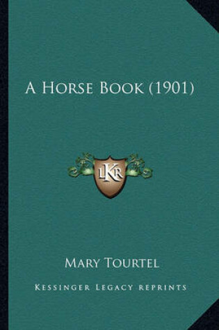 Cover of A Horse Book (1901) a Horse Book (1901)