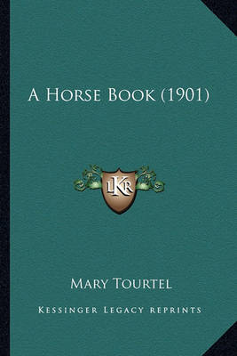 Book cover for A Horse Book (1901) a Horse Book (1901)