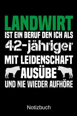 Book cover for Landwirt ist ein Beruf den ich als 42-jahriger mit Leidenschaft ausube und nie wieder aufhoere