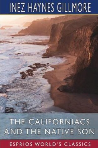 Cover of The Californiacs and The Native Son (Esprios Classics)