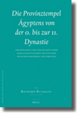Book cover for Die Provinztempel AEgyptens von der 0. bis zur 11. Dynastie (2 vols.)