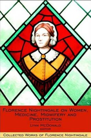 Cover of Florence Nightingale on Women, Medicine, Midwifery and Prostitution, Vol.8