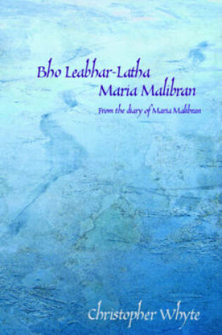 Cover of Bho Leabhar-latha Maria Malibran