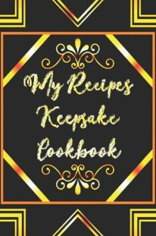 Cover of My Recipes Keepsake Cookbook