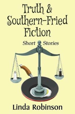 Cover of Truth & Southern-Fried Fiction