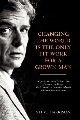 Book cover for Changing the World Is the Only Fit Work for a Grown Man