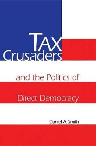 Cover of Tax Crusaders and the Politics of Direct Democracy