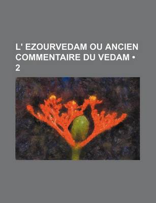 Book cover for L' Ezourvedam Ou Ancien Commentaire Du Vedam (2)