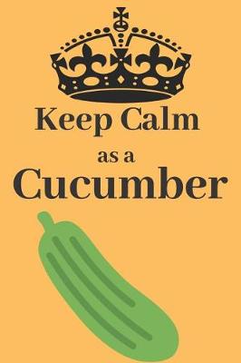 Book cover for Keep Calm As a Cucumber