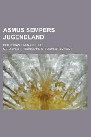 Cover of Asmus Sempers Jugendland; Der Roman Einer Kindheit