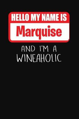 Book cover for Hello My Name is Marquise And I'm A Wineaholic