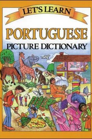 Cover of LETS LEARN: PORTUGUESE PICTURE DICTIONARY