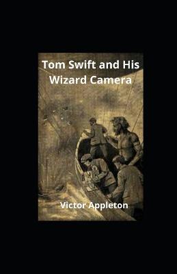 Book cover for Tom Swift and His Wizard Camera illustrated