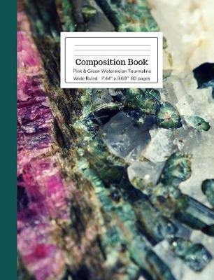 Cover of Composition Book Pink & Green Watermelon Tourmaline Wide Ruled
