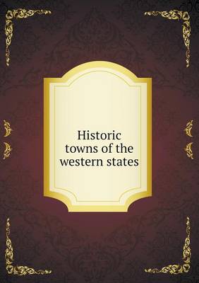 Book cover for Historic towns of the western states
