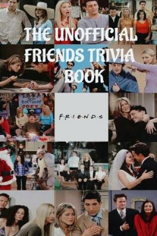 Cover of The Unofficial Friends Trivia Book